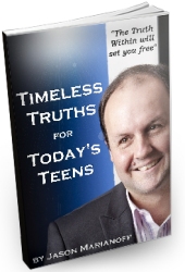Timeless Truths for Today's Teens by Jason Marianoff